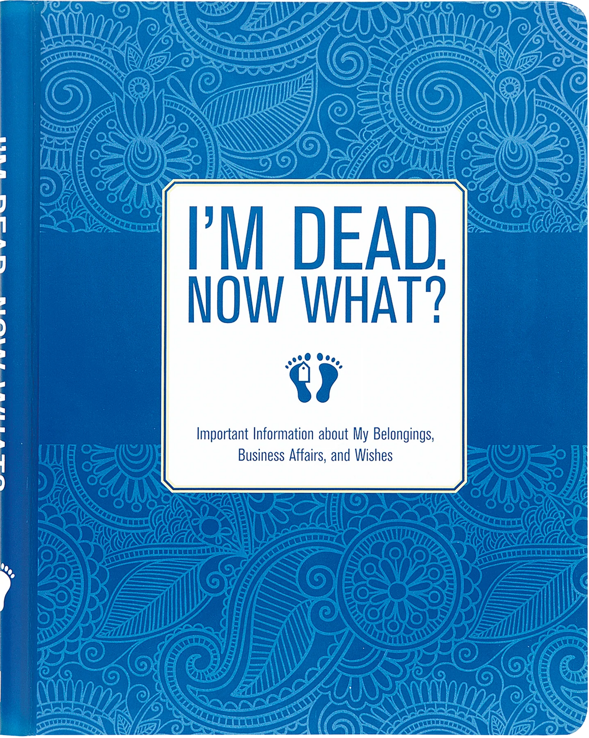 I&#39;m Dead Now What! Organiser. Blue book with white text on a blue background