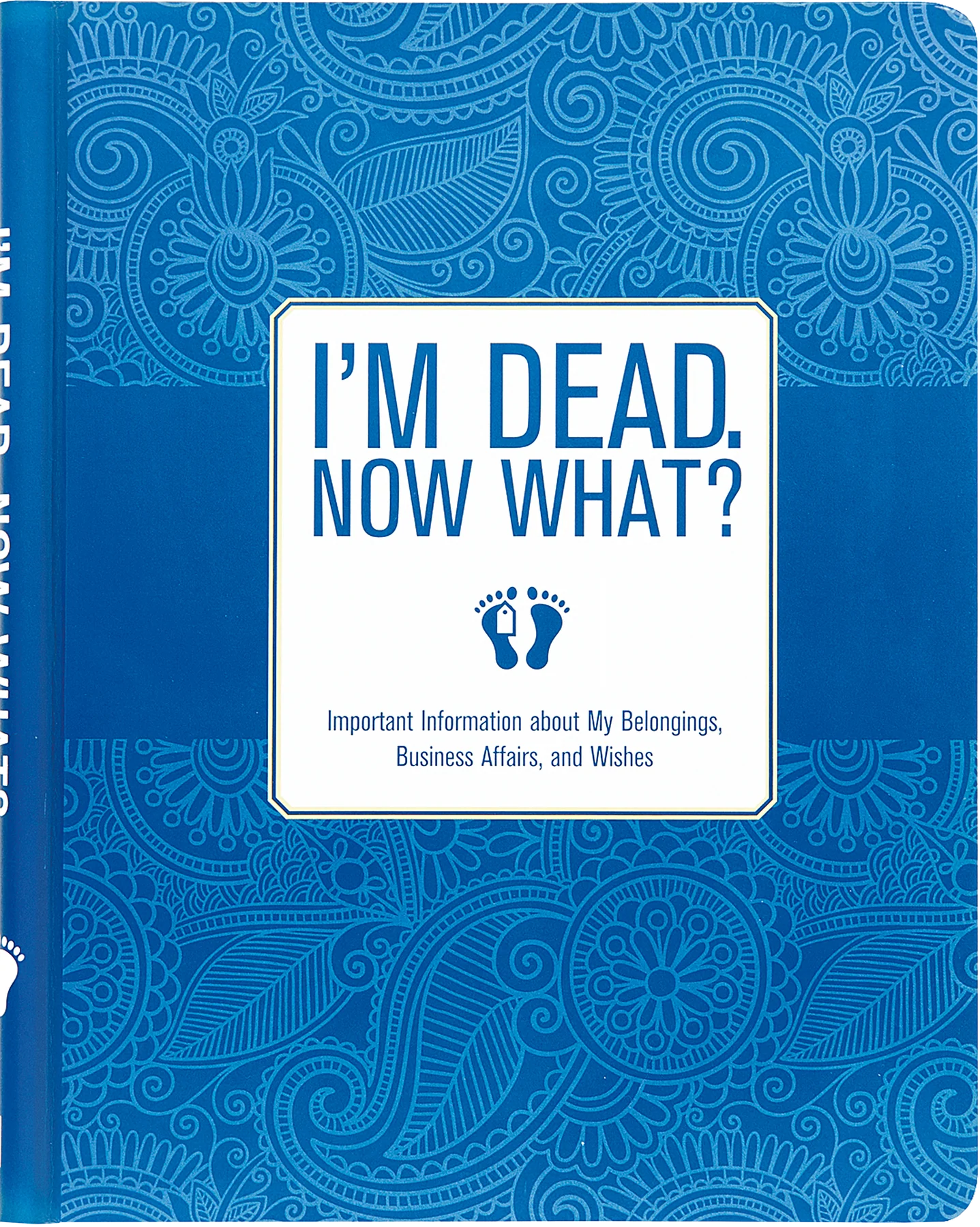 I'm Dead Now What! Organiser. Blue book with white text on a blue background