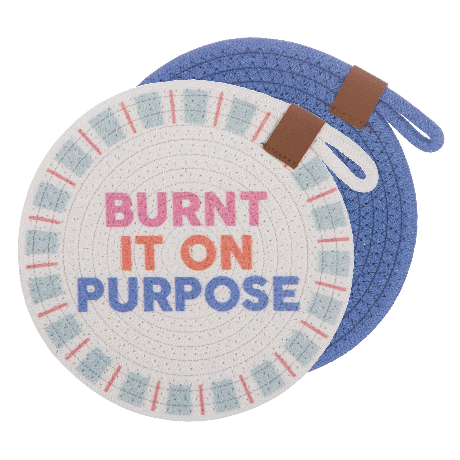 Round woven trivet with 'Burnt It On Purpose' text on a white background