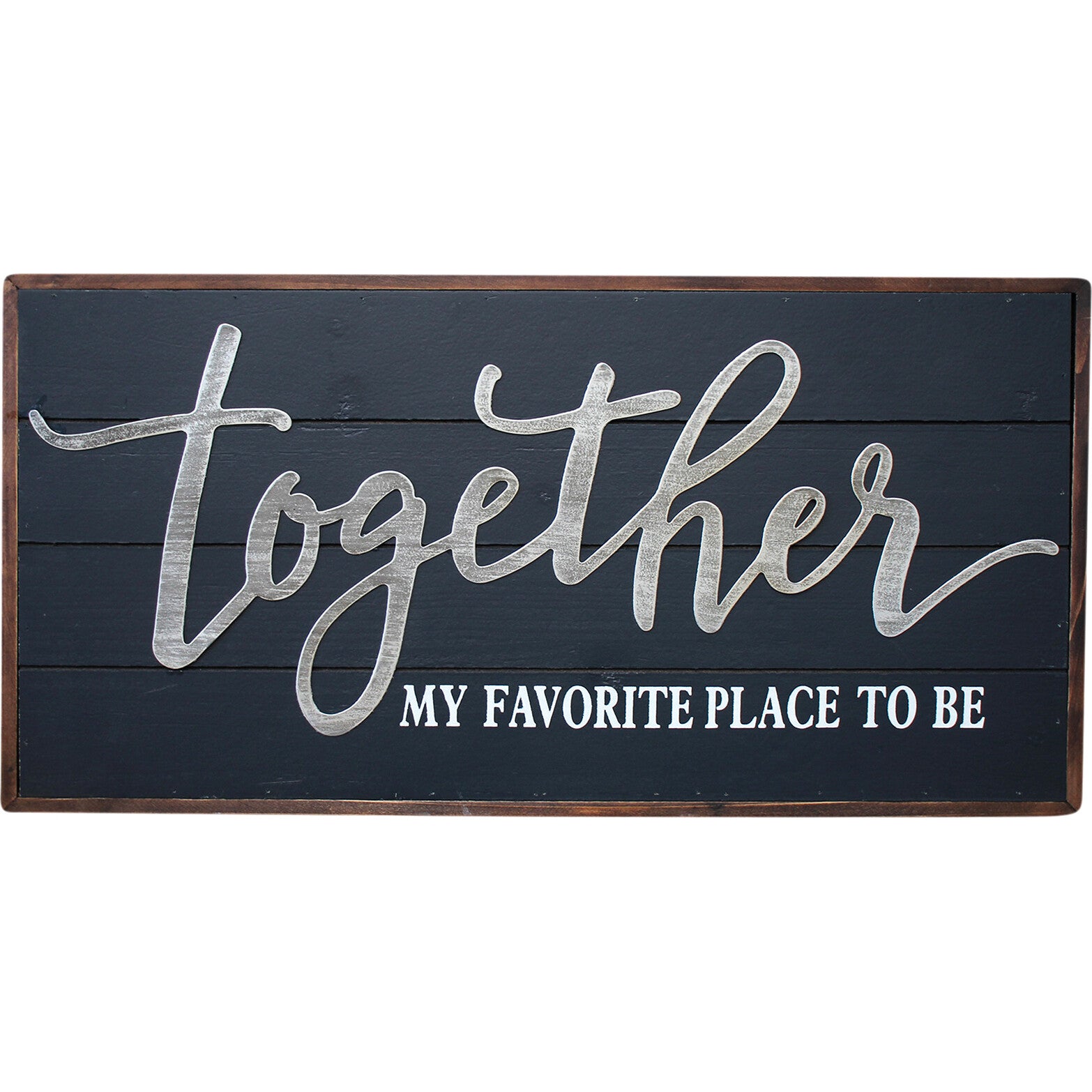 Together Sign. Decorative sign with 'Together My Favorite Place to Be' text on a dark background