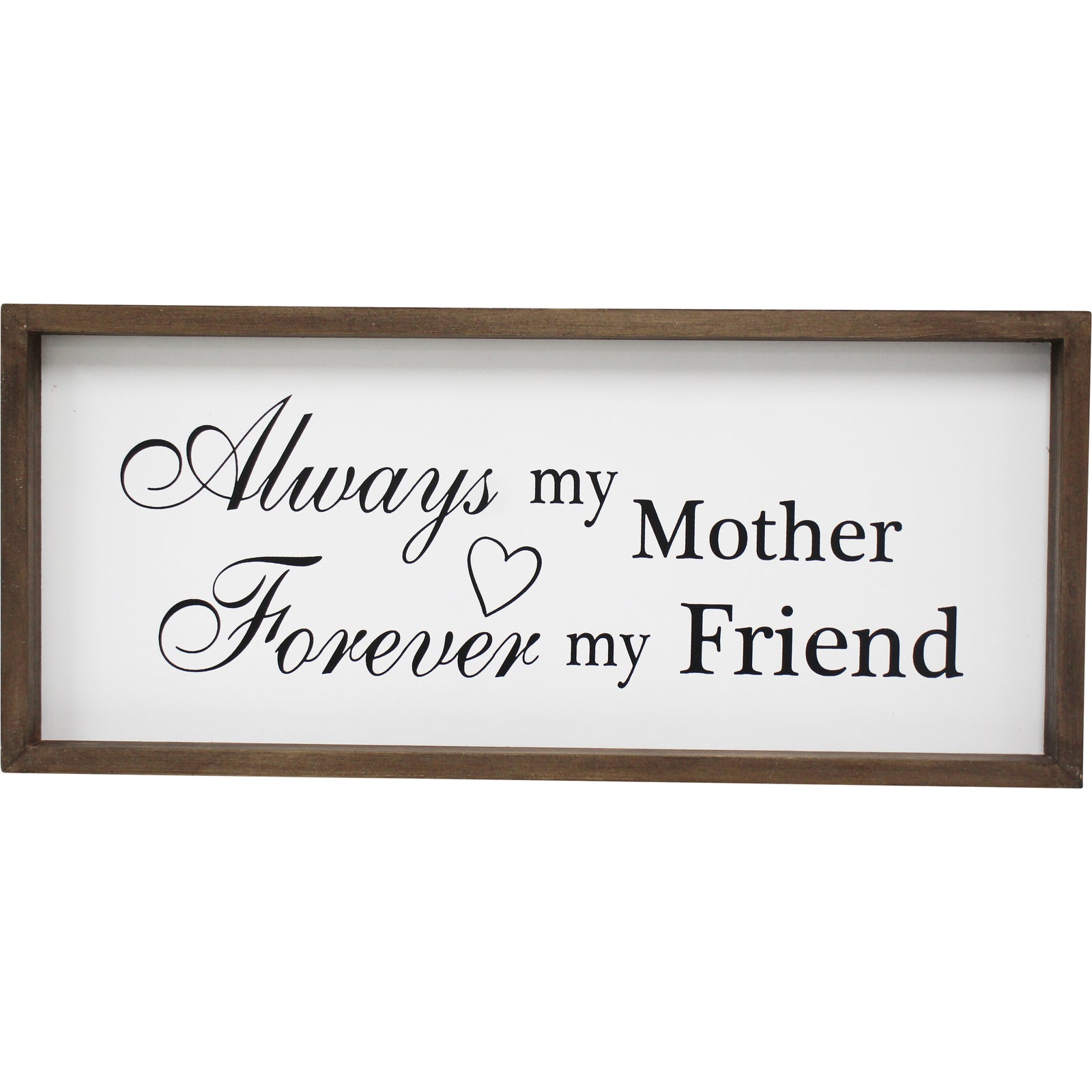 Always My Mother Sign. Decorative sign with text 'Always my Mother Forever my Friend' in a wooden frame.
