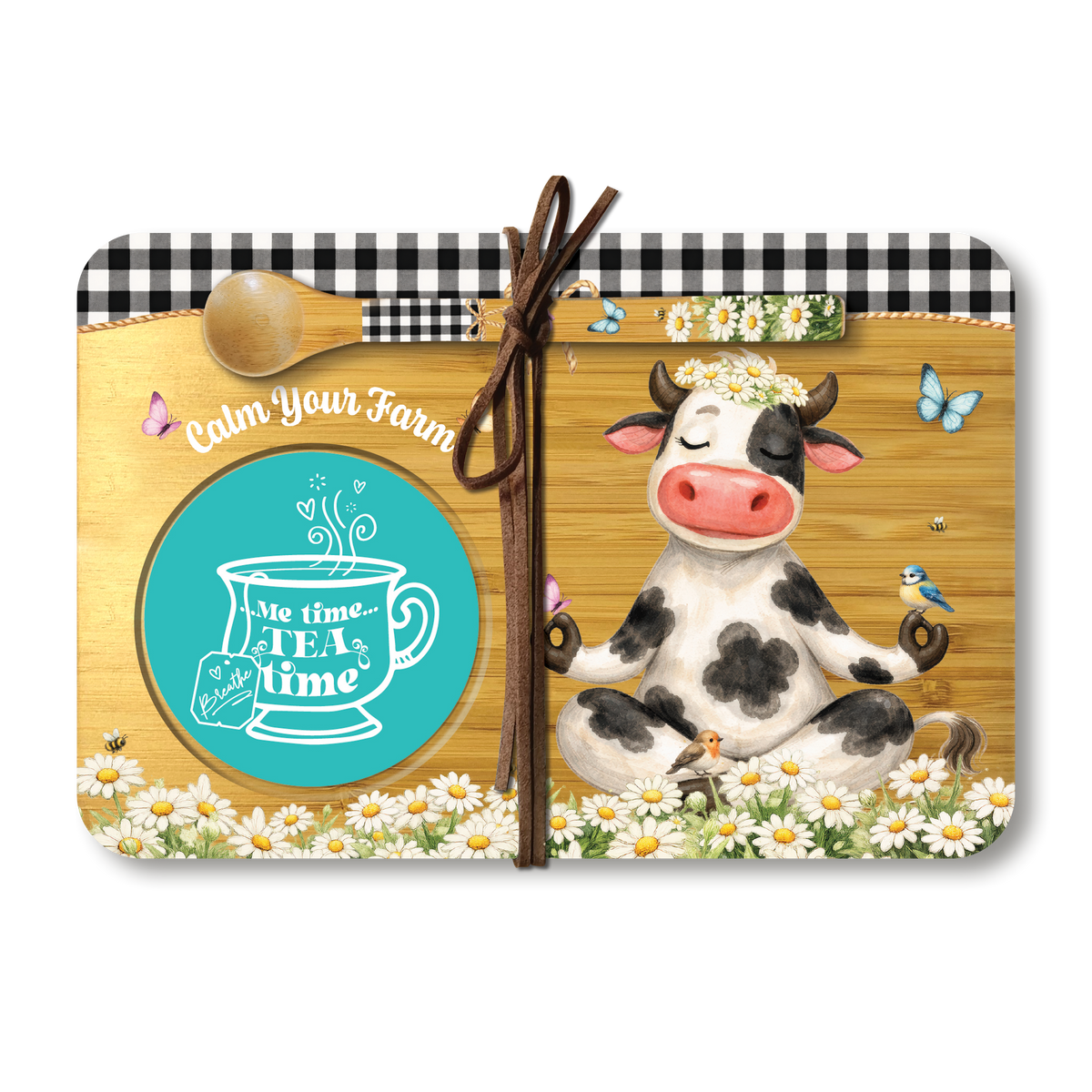 A square decorative sign or plaque featuring a whimsical farm-themed illustration with a black-and-white cow meditating in a tea cup, flowers, butterflies, birds, a wooden spoon, and the text 'Calm Your Farm' and 'Me time TEA time.' The sign has a rustic wood background, a black-and-white gingham band across the top, and is shown tied with a brown twine bow on a white background.